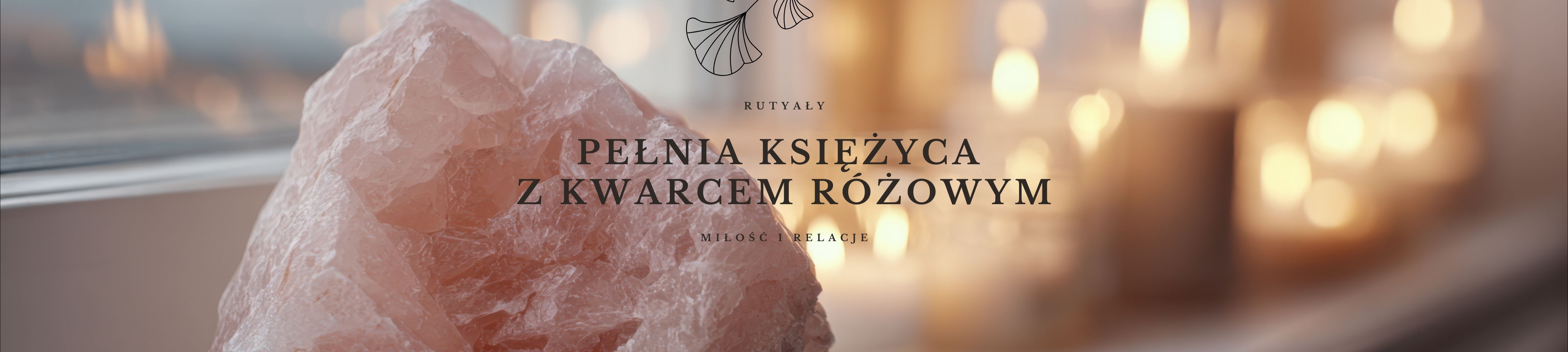 Kwarc różowy na tle świec w delikatnym świetle, baner do artykułu o rytuałach pełni księżyca